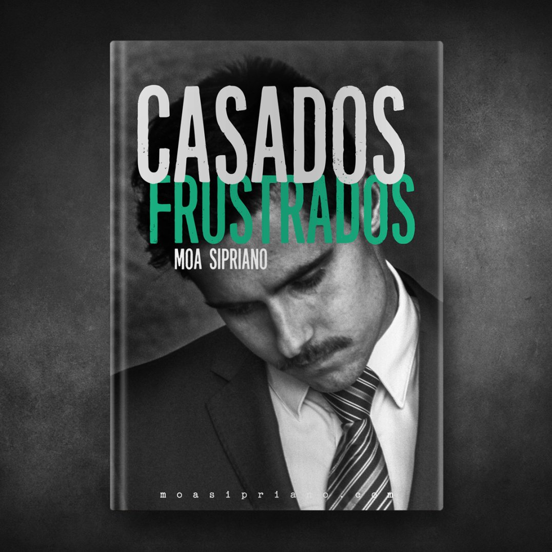 Casados frustrados - Moa Sipriano