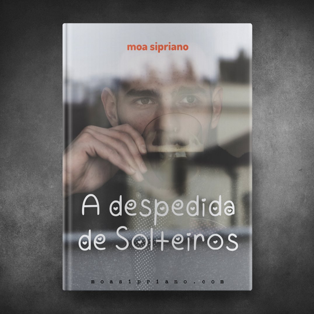 A despedida de Solteiros - Moa Sipriano