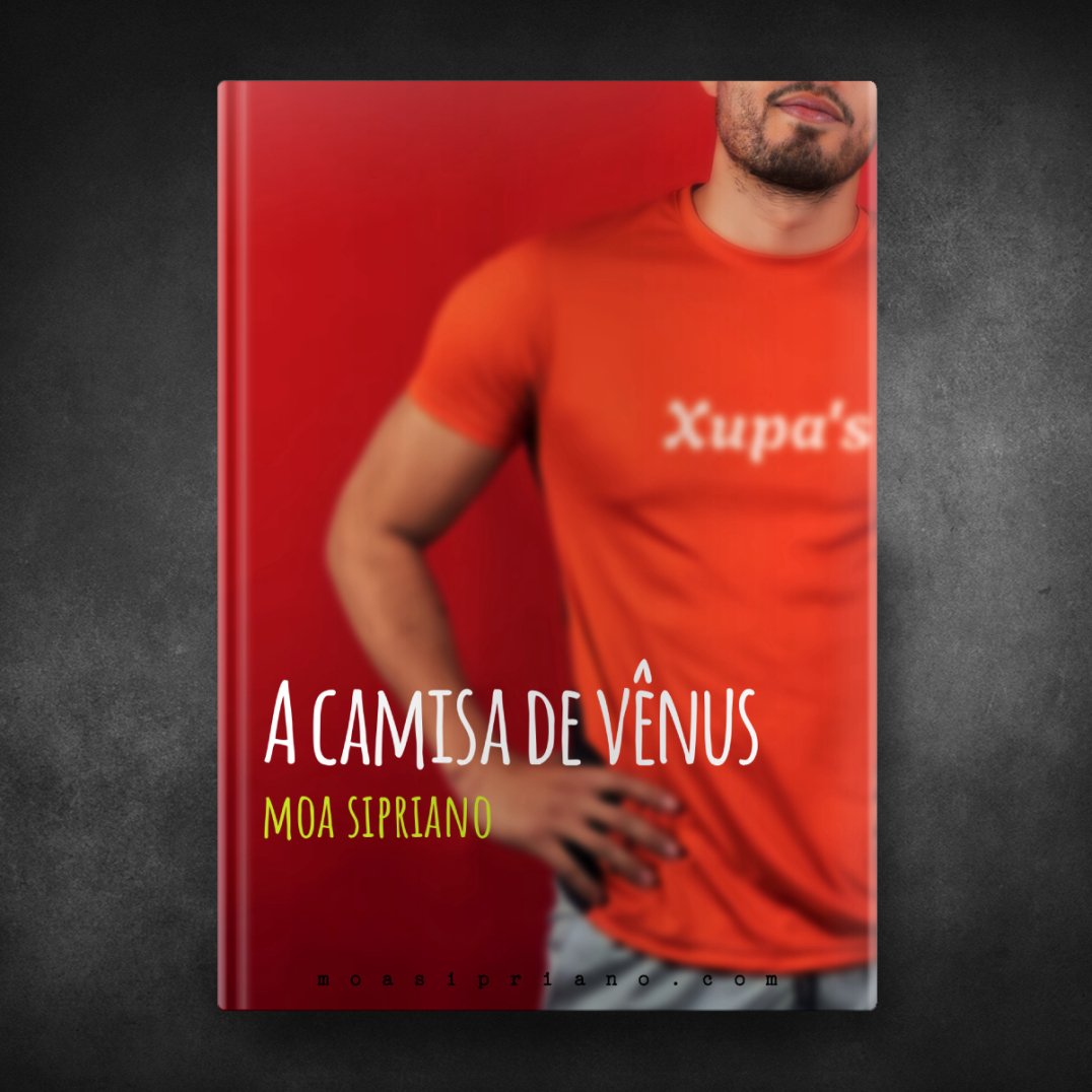 A Camisa de Vênus - Moa Sipriano